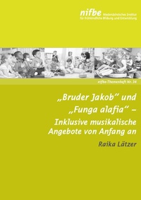 Enlarge image Cover: "Bruder Jakob" und "Funga alafia" - Niedersächsisches Institut für frühkindliche Bildung und Entwicklung