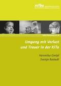 Cover: Umgang mit Verlust und Trauer in der KiTa - Nieders&auml;chsisches Institut f&uuml;r fr&uuml;hkindliche Bildung und Entwicklung