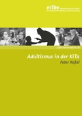 Cover: Adultismus in der KiTa - Nieders&auml;chsisches Institut f&uuml;r fr&uuml;hkindliche Bildung und Entwicklung