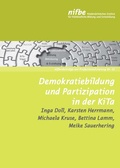 Cover: Demokratiebildung und Partizipation in der KiTa - Nieders&auml;chsisches Institut f&uuml;r fr&uuml;hkindliche Bildung und Entwicklung
