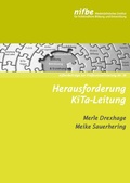 Cover: Herausforderung KiTa-Leitung - Nieders&auml;chsisches Institut f&uuml;r fr&uuml;hkindliche Bildung und Entwicklung