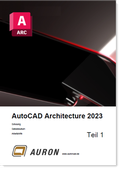 Cover: AutoCAD Architecture 2023 Teil 1 - Auron