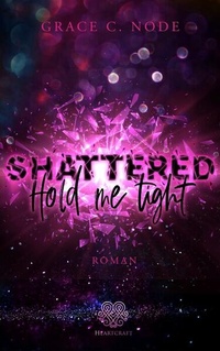 Enlarge image Cover: Shattered - Hold me tight (Band 1) - Nova MD