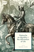 Cover: Nietzsche on Morality and the Affirmation of Life - OUP eBook