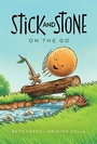 Cover: Stick and Stone on the Go - Clarion Books