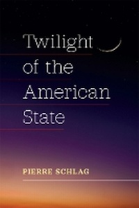 Abbildung von: Twilight of the American State - The University of Michigan Press