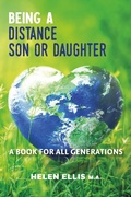 Cover: Being a Distance Son or Daughter - A Book for ALL Generations - Helen Ellis