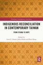 Cover: Indigenous Reconciliation in Contemporary Taiwan - Routledge