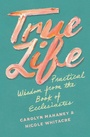 Cover: True Life - Crossway Books