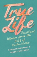 Cover: True Life - Crossway Books