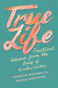 Enlarge image Cover: True Life - Crossway Books