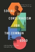 Cover: Social Conservatism for the Common Good - Crossway Books