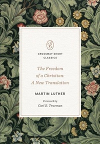 Enlarge image Cover: The Freedom of a Christian - Crossway Books