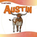 Cover: Local Baby Austin - Arcadia Children's Books