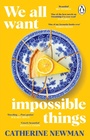 Cover: We All Want Impossible Things - Transworld Digital