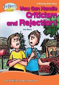 Enlarge image Cover: You Can Handle Criticism and Rejection - Joy Berry Enterprises Inc