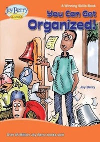Enlarge image Cover: You Can Get Organized! - Joy Berry Enterprises Inc