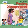 Cover: Let's Talk About Feeling Disappointed - Joy Berry Enterprises Inc