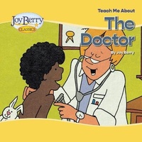 Enlarge image Cover: Teach Me About The Doctor - Joy Berry Enterprises Inc