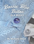 Cover: Bonnie Blue Button is a Bully - Bellie Button Books