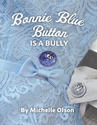 Enlarge image Cover: Bonnie Blue Button is a Bully - Bellie Button Books