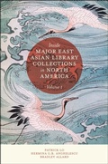 Cover: Inside Major East Asian Library Collections in North America, Volume 1 - Emerald Publishing Limited