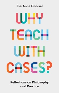 Abbildung von: Why Teach with Cases? - Emerald Publishing Limited