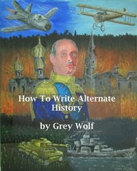 Enlarge image Cover: How To Write Alternate History - Scimitar Edge
