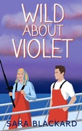 Cover: Wild about Violet (Wild Hearts of Alaska, #2) - Sara Blackard