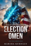 Cover: The Election Omen: Your Vote Matters (End Times Armor, #1) - Drezhn Publishing LLC