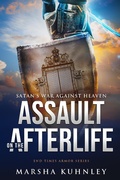 Cover: Assault On The Afterlife: Satan's War Against Heaven (End Times Armor, #2) - Drezhn Publishing LLC
