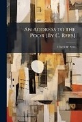 Cover: An Address to the Poor [By C. Rees]. - Nabu Press