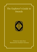 Cover: The Explorer's Guide to Swords - First Fantasy Books LLC