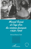 Cover: MARCEL CARN&Eacute; ET L'&Acirc;GE D'OR DU CIN&Eacute;MA FRAN&Ccedil;AIS 1929-1945 - Champs visuels