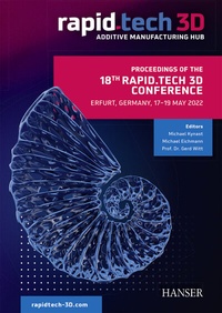 Abbildung von: Proceedings of the 18th Rapid.Tech 3D Conference Erfurt, Germany, 17 - 19 May 2022 - Hanser