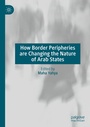 Cover: How Border Peripheries are Changing the Nature of Arab States - Palgrave Macmillan