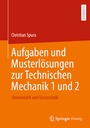 Cover: Aufgaben und Musterl&ouml;sungen zur Technischen Mechanik 1 und 2 - Springer Vieweg