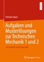 Cover: Aufgaben und Musterlösungen zur Technischen Mechanik 1 und 2 - Springer Vieweg