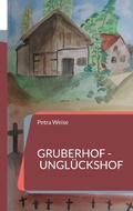 Cover: Gruberhof - Ungl&uuml;ckshof - Books on Demand