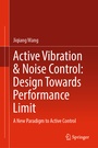 Cover: Active Vibration & Noise Control: Design Towards Performance Limit - Springer