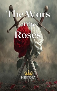 Enlarge image Cover: The Wars of the Roses - History Nerds