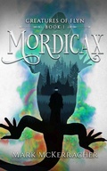 Cover: Mordicax (Creatures of Flyn, #1) - Creatures of Flyn