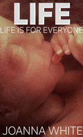 Cover: Life: Life Is For Everyone - Joanna White