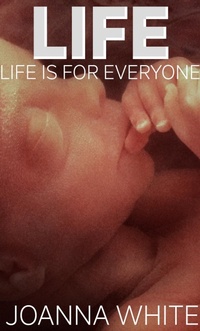 Enlarge image Cover: Life: Life Is For Everyone - Joanna White