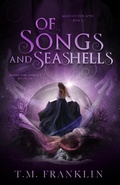 Cover: Of Songs and Seashells (Magically Ever After, #2) - T.M. Franklin