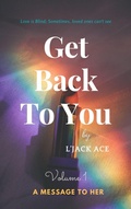 Cover: A Message to Her (Get Back To You, #1) - L'Jack Ace