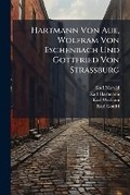 Cover: Hartmann Von Aue, Wolfram Von Eschenbach Und Gottfried Von Strassburg - Nabu Press