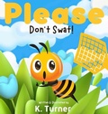 Cover: Please Don't Swat! - K. Turner