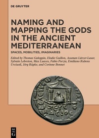 Abbildung von: Naming and Mapping the Gods in the Ancient Mediterranean - De Gruyter