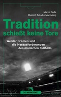 Cover: Tradition schie&szlig;t keine Tore - Die Werkstatt